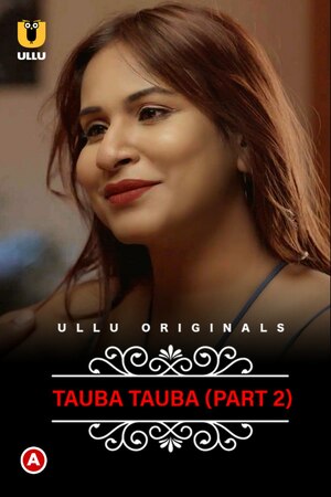 Charmsukh (Tauba Tauba) Part 2 Ullu Originals Full Movie